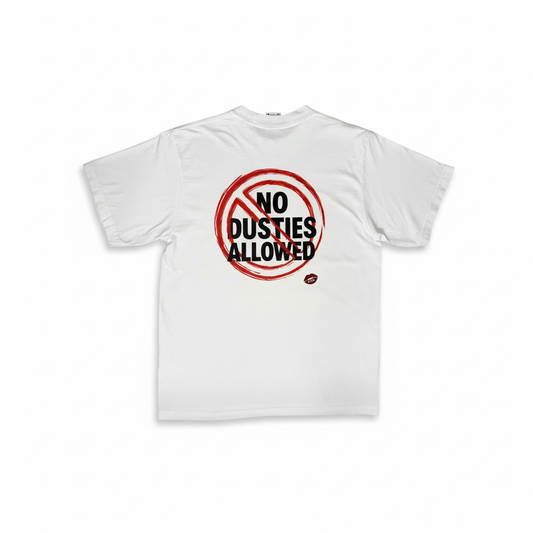 No Dusties Allowed Tee