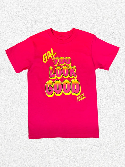 GAL you look good tee