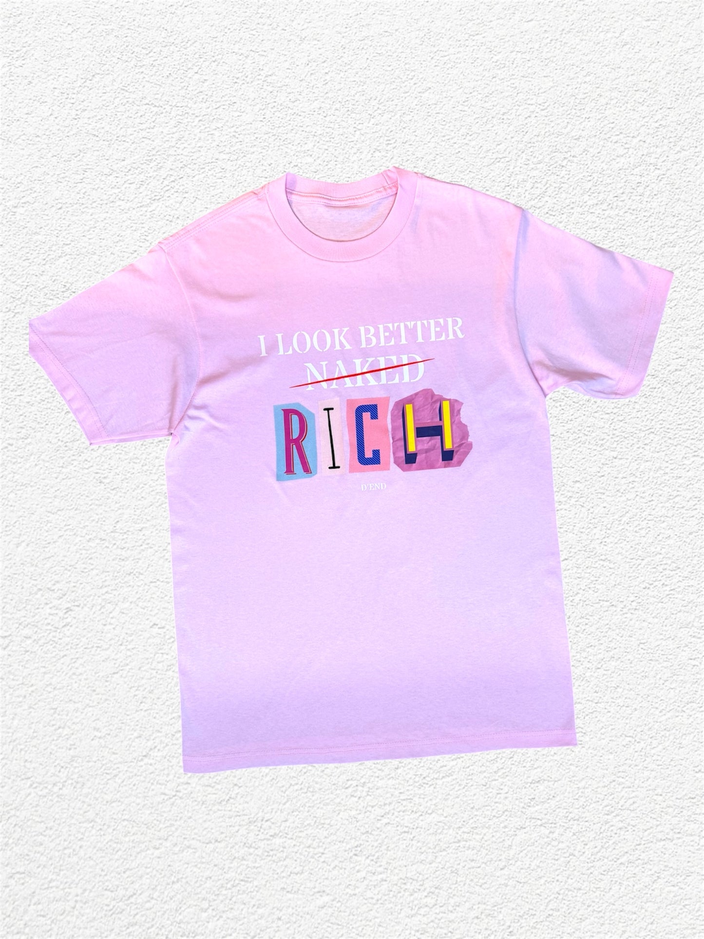 I look better RICH tee