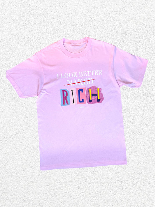 I look better RICH tee